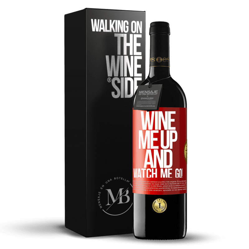 39,95 € Бесплатная доставка | Красное вино Издание RED MBE Бронировать Wine me up and watch me go! Красная метка. Настраиваемая этикетка Бронировать 12 Месяцы Урожай 2016 Tempranillo