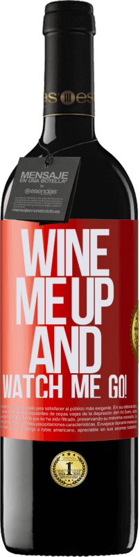 39,95 € | Vino Tinto Edición RED MBE Reserva Wine me up and watch me go! Etiqueta Roja. Etiqueta personalizable Reserva 12 Meses Cosecha 2014 Tempranillo