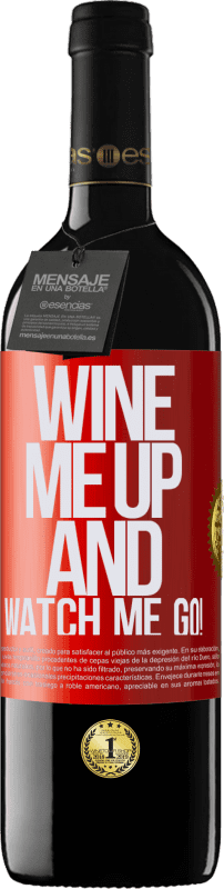 39,95 € Envío gratis | Vino Tinto Edición RED MBE Reserva Wine me up and watch me go! Etiqueta Roja. Etiqueta personalizable Reserva 12 Meses Cosecha 2016 Tempranillo
