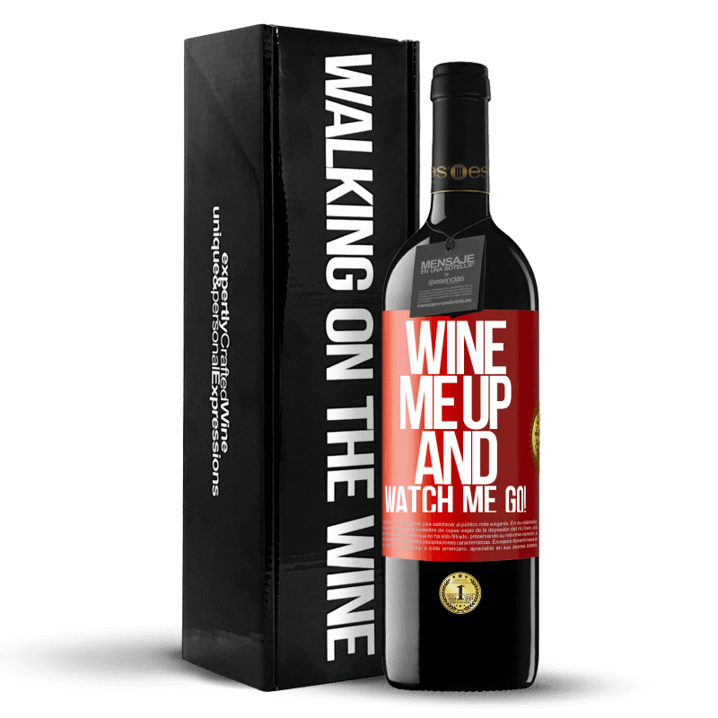 39,95 € Envío gratis | Vino Tinto Edición RED MBE Reserva Wine me up and watch me go! Etiqueta Roja. Etiqueta personalizable Reserva 12 Meses Cosecha 2016 Tempranillo