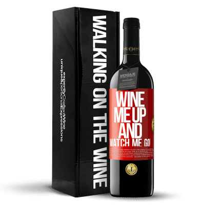 «Wine me up and watch me go!» Edición RED MBE Reserva