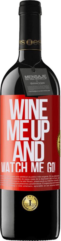 39,95 € | Rotwein RED Ausgabe MBE Reserve Wine me up and watch me go! Rote Markierung. Anpassbares Etikett Reserve 12 Monate Ernte 2014 Tempranillo