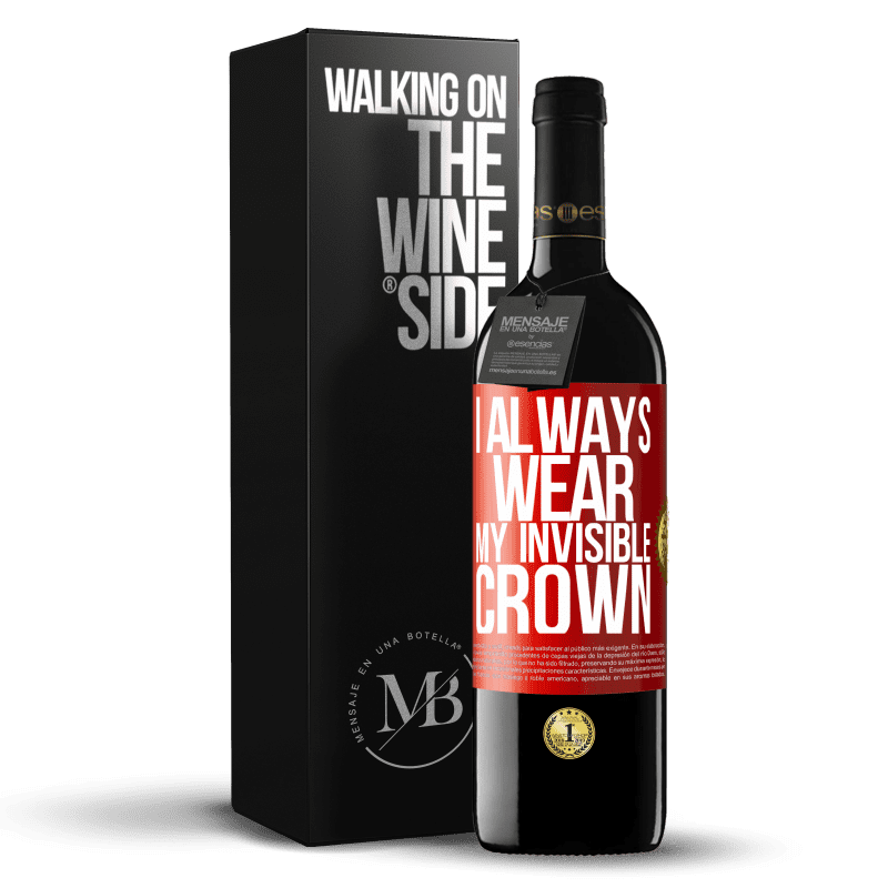 24,95 € Free Shipping | Red Wine RED Edition Crianza 6 Months I always wear my invisible crown Red Label. Customizable label Aging in oak barrels 6 Months Harvest 2019 Tempranillo