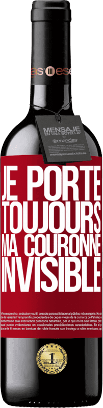 39,95 € | Vin rouge Édition RED MBE Réserve Je porte toujours ma couronne invisible Étiquette Rouge. Étiquette personnalisable Réserve 12 Mois Récolte 2015 Tempranillo