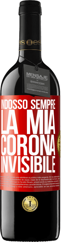 39,95 € | Vino rosso Edizione RED MBE Riserva Indosso sempre la mia corona invisibile Etichetta Rossa. Etichetta personalizzabile Riserva 12 Mesi Raccogliere 2015 Tempranillo