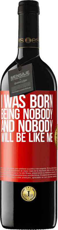 «I was born being nobody. And nobody will be like me» RED Edition MBE Reserve