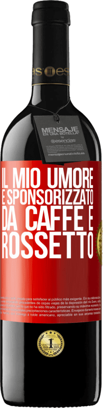 39,95 € | Vino rosso Edizione RED MBE Riserva Il mio umore è sponsorizzato da caffè e rossetto Etichetta Rossa. Etichetta personalizzabile Riserva 12 Mesi Raccogliere 2015 Tempranillo