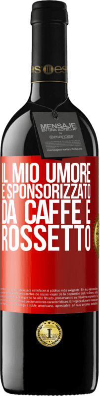 39,95 € | Vino rosso Edizione RED MBE Riserva Il mio umore è sponsorizzato da caffè e rossetto Etichetta Rossa. Etichetta personalizzabile Riserva 12 Mesi Raccogliere 2016 Tempranillo
