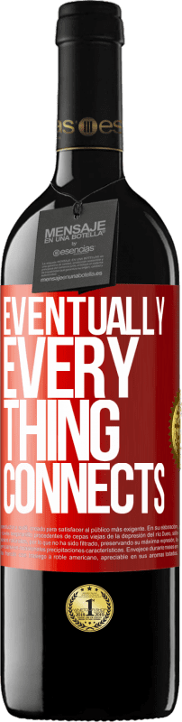 39,95 € | Vinho tinto Edição RED MBE Reserva Eventually, everything connects Etiqueta Vermelha. Etiqueta personalizável Reserva 12 Meses Colheita 2015 Tempranillo