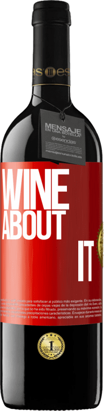 39,95 € Бесплатная доставка | Красное вино Издание RED MBE Бронировать Wine about it Красная метка. Настраиваемая этикетка Бронировать 12 Месяцы Урожай 2015 Tempranillo