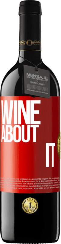 39,95 € Бесплатная доставка | Красное вино Издание RED MBE Бронировать Wine about it Красная метка. Настраиваемая этикетка Бронировать 12 Месяцы Урожай 2016 Tempranillo