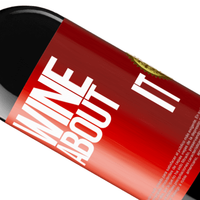 Unique & Personal Expressions. «Wine about it» RED Edition MBE Reserve