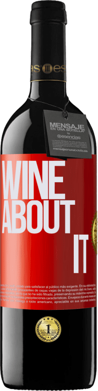39,95 € | Vino Tinto Edición RED MBE Reserva Wine about it Etiqueta Roja. Etiqueta personalizable Reserva 12 Meses Cosecha 2014 Tempranillo