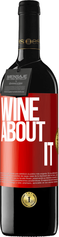 39,95 € | Vinho tinto Edição RED MBE Reserva Wine about it Etiqueta Vermelha. Etiqueta personalizável Reserva 12 Meses Colheita 2014 Tempranillo