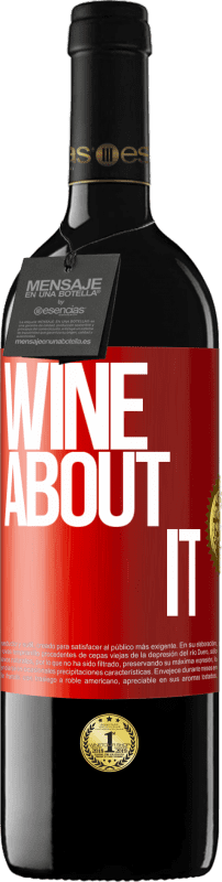 «Wine about it» Edição RED MBE Reserva