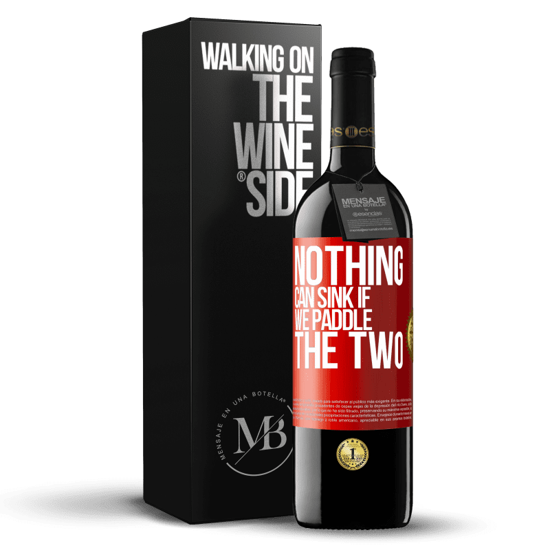 39,95 € Free Shipping | Red Wine RED Edition MBE Reserve Nothing can sink if we paddle the two Red Label. Customizable label Reserve 12 Months Harvest 2014 Tempranillo