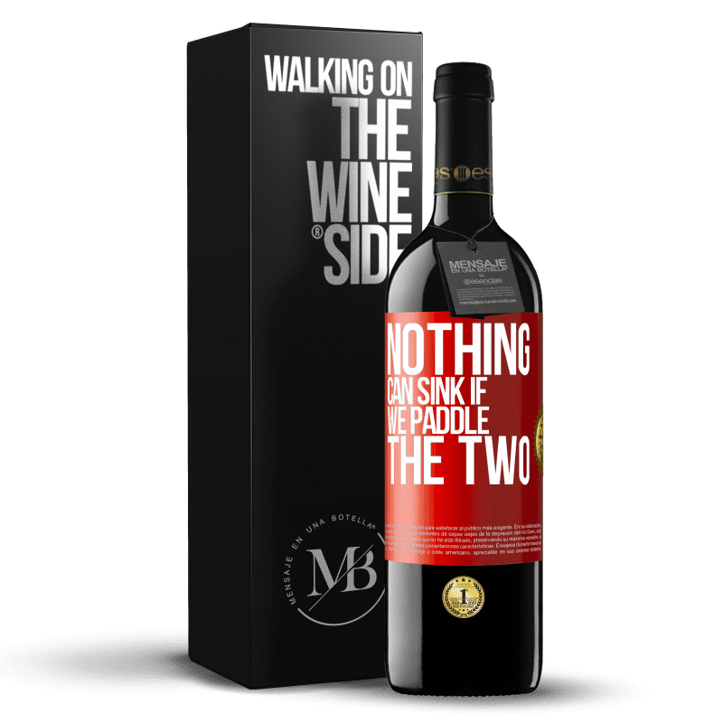 39,95 € Free Shipping | Red Wine RED Edition MBE Reserve Nothing can sink if we paddle the two Red Label. Customizable label Reserve 12 Months Harvest 2015 Tempranillo