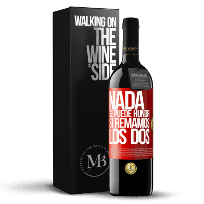 «Nada se puede hundir si remamos los dos» Edición RED MBE Reserva