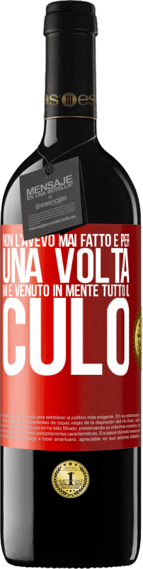 39,95 € | Vino rosso Edizione RED MBE Riserva Non l'avevo mai fatto e per una volta mi è venuto in mente tutto il culo Etichetta Rossa. Etichetta personalizzabile Riserva 12 Mesi Raccogliere 2015 Tempranillo