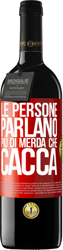 39,95 € | Vino rosso Edizione RED MBE Riserva Le persone parlano più di merda che di merda Etichetta Rossa. Etichetta personalizzabile Riserva 12 Mesi Raccogliere 2015 Tempranillo