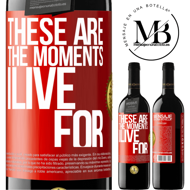 24,95 € Free Shipping | Red Wine RED Edition Crianza 6 Months These are the moments I live for Red Label. Customizable label Aging in oak barrels 6 Months Harvest 2019 Tempranillo