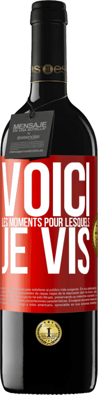 39,95 € | Vin rouge Édition RED MBE Réserve Voici les moments pour lesquels je vis Étiquette Rouge. Étiquette personnalisable Réserve 12 Mois Récolte 2015 Tempranillo