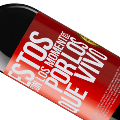 Expresiones Únicas y Personales. «Estos son los momentos por los que vivo» Edición RED MBE Reserva