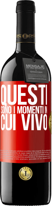 39,95 € Spedizione Gratuita | Vino rosso Edizione RED MBE Riserva Questi sono i momenti in cui vivo Etichetta Rossa. Etichetta personalizzabile Riserva 12 Mesi Raccogliere 2016 Tempranillo