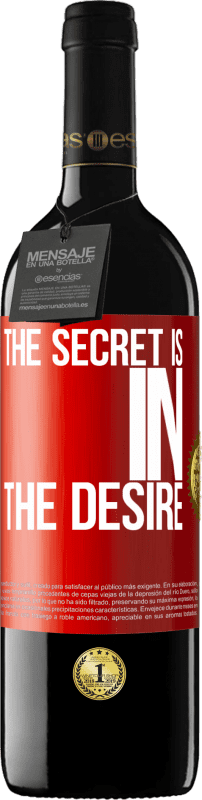 39,95 € | Red Wine RED Edition MBE Reserve The secret is in the desire Red Label. Customizable label Reserve 12 Months Harvest 2014 Tempranillo