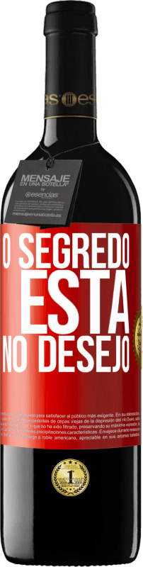 «O segredo está no desejo» Edição RED MBE Reserva