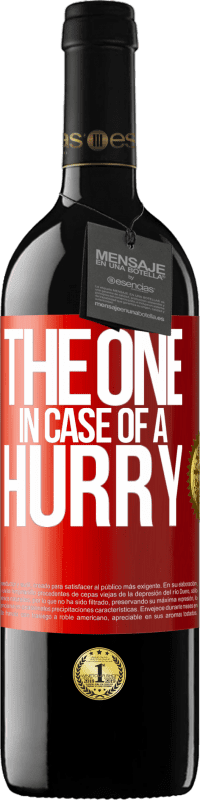 39,95 € | Vin rouge Édition RED MBE Réserve The one in case of a hurry Étiquette Rouge. Étiquette personnalisable Réserve 12 Mois Récolte 2014 Tempranillo