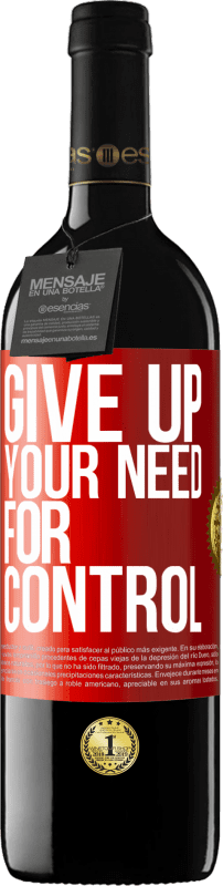 39,95 € | Красное вино Издание RED MBE Бронировать Give up your need for control Красная метка. Настраиваемая этикетка Бронировать 12 Месяцы Урожай 2015 Tempranillo