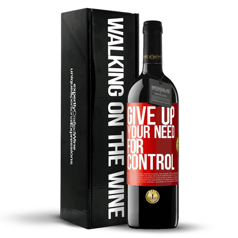 39,95 € Envío gratis | Vino Tinto Edición RED MBE Reserva Give up your need for control Etiqueta Roja. Etiqueta personalizable Reserva 12 Meses Cosecha 2015 Tempranillo