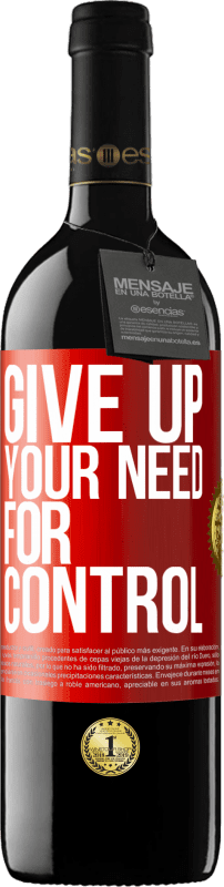39,95 € Spedizione Gratuita | Vino rosso Edizione RED MBE Riserva Give up your need for control Etichetta Rossa. Etichetta personalizzabile Riserva 12 Mesi Raccogliere 2016 Tempranillo