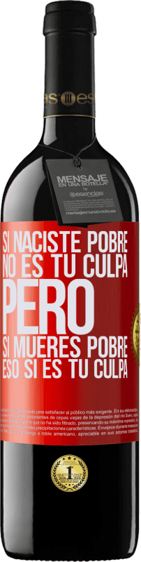 «Si naciste pobre, no es tu culpa. Pero si mueres pobre, eso sí es tu culpa» Edición RED MBE Reserva