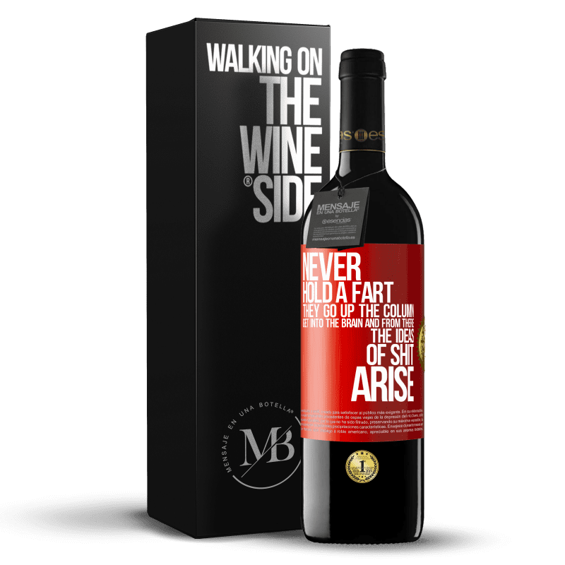 29,95 € Free Shipping | Red Wine RED Edition Crianza 6 Months Never hold a fart. They go up the column, get into the brain and from there the ideas of shit arise Red Label. Customizable label Aging in oak barrels 6 Months Harvest 2019 Tempranillo
