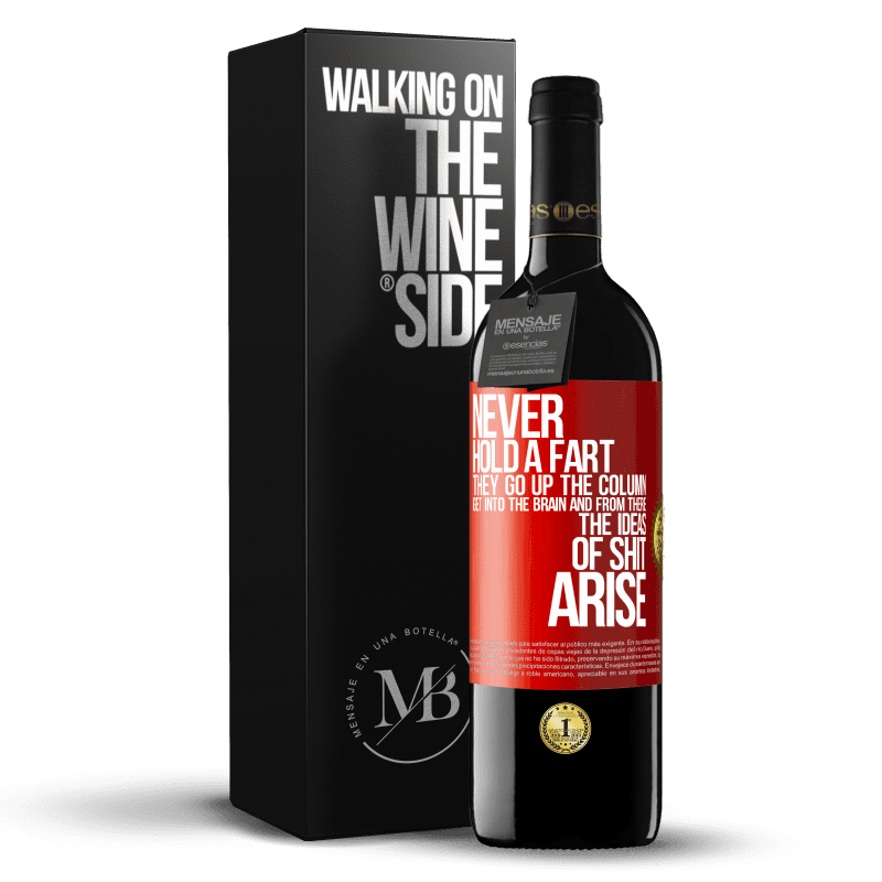 39,95 € Free Shipping | Red Wine RED Edition MBE Reserve Never hold a fart. They go up the column, get into the brain and from there the ideas of shit arise Red Label. Customizable label Reserve 12 Months Harvest 2016 Tempranillo