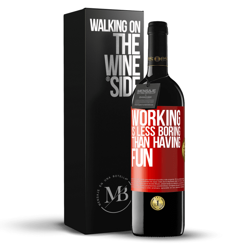 24,95 € Free Shipping | Red Wine RED Edition Crianza 6 Months Working is less boring than having fun Red Label. Customizable label Aging in oak barrels 6 Months Harvest 2019 Tempranillo