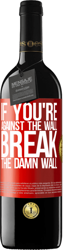 39,95 € | 赤ワイン REDエディション MBE 予約する 壁にぶつかったら、いまいましい壁を壊して 赤いタグ. カスタマイズ可能なラベル 予約する 12 月 収穫 2014 Tempranillo