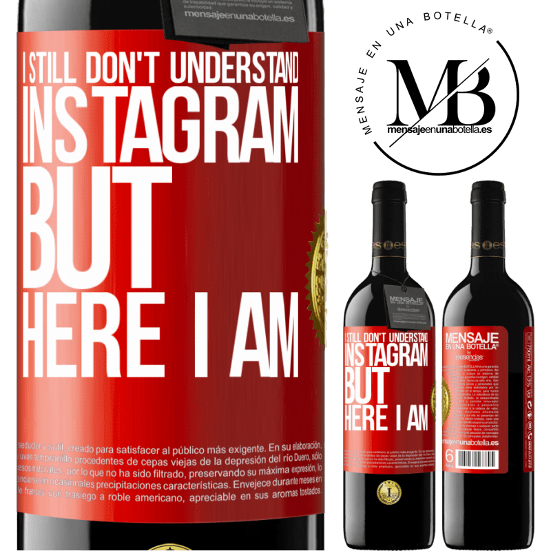 24,95 € Free Shipping | Red Wine RED Edition Crianza 6 Months I still don't understand Instagram, but here I am Red Label. Customizable label Aging in oak barrels 6 Months Harvest 2019 Tempranillo