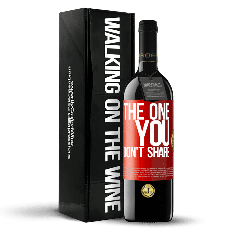 39,95 € Envío gratis | Vino Tinto Edición RED MBE Reserva The one you don't share Etiqueta Roja. Etiqueta personalizable Reserva 12 Meses Cosecha 2015 Tempranillo