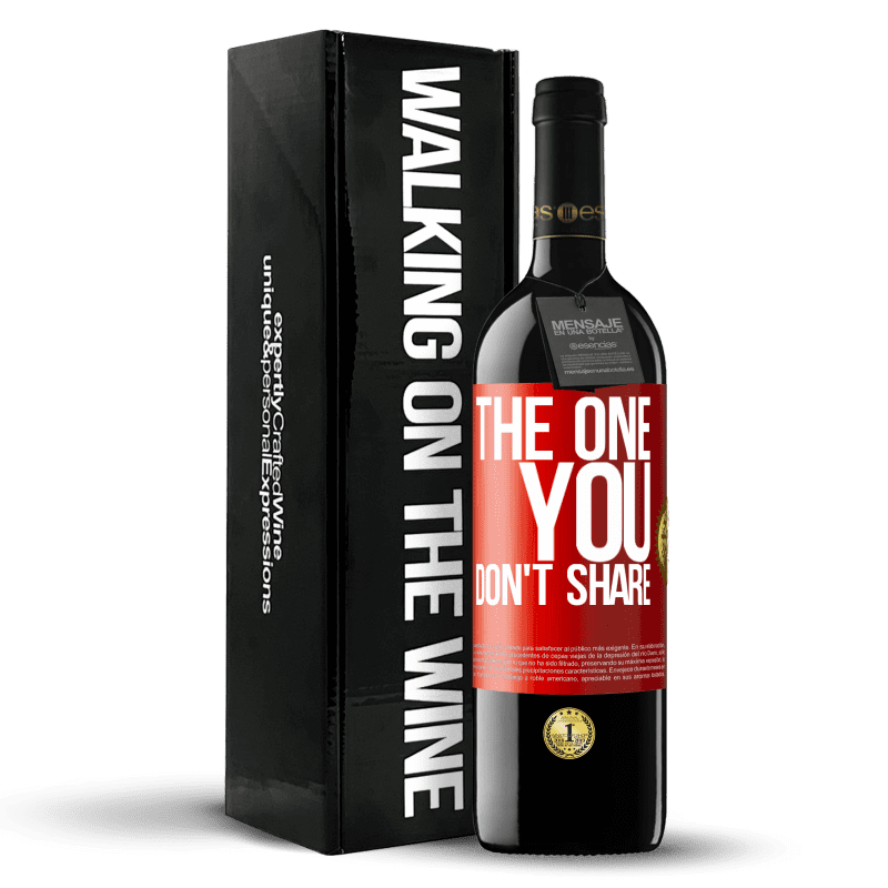 39,95 € Envío gratis | Vino Tinto Edición RED MBE Reserva The one you don't share Etiqueta Roja. Etiqueta personalizable Reserva 12 Meses Cosecha 2016 Tempranillo
