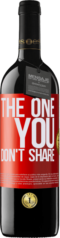 39,95 € | Rotwein RED Ausgabe MBE Reserve The one you don't share Rote Markierung. Anpassbares Etikett Reserve 12 Monate Ernte 2014 Tempranillo
