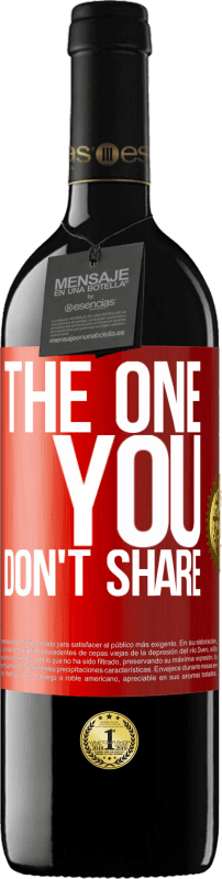 39,95 € | Vino rosso Edizione RED MBE Riserva The one you don't share Etichetta Rossa. Etichetta personalizzabile Riserva 12 Mesi Raccogliere 2015 Tempranillo