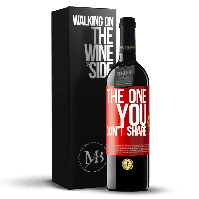 39,95 € Spedizione Gratuita | Vino rosso Edizione RED MBE Riserva The one you don't share Etichetta Rossa. Etichetta personalizzabile Riserva 12 Mesi Raccogliere 2016 Tempranillo