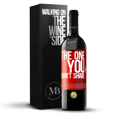 «The one you don't share» Edizione RED MBE Riserva