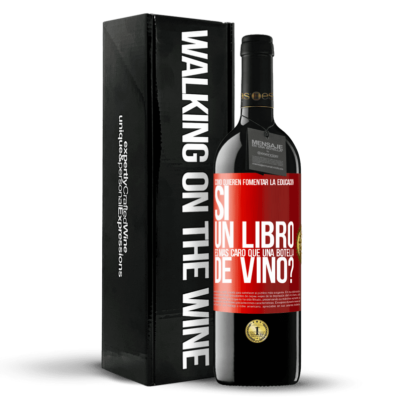 29,95 € Бесплатная доставка | Красное вино Издание RED Crianza 6 Месяцы Как они хотят продвигать образование, если книга дороже бутылки вина Красная метка. Настраиваемая этикетка Выдержка в дубовых бочках 6 Месяцы Урожай 2020 Tempranillo
