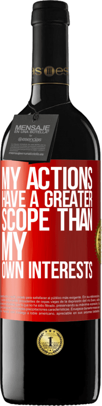39,95 € | Red Wine RED Edition MBE Reserve My actions have a greater scope than my own interests Red Label. Customizable label Reserve 12 Months Harvest 2014 Tempranillo