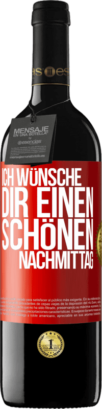 39,95 € | Rotwein RED Ausgabe MBE Reserve Ich wünsche dir einen schönen Nachmittag Rote Markierung. Anpassbares Etikett Reserve 12 Monate Ernte 2015 Tempranillo