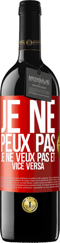 39,95 € | Vin rouge Édition RED MBE Réserve Je ne peux pas, je ne veux pas et vice versa Étiquette Rouge. Étiquette personnalisable Réserve 12 Mois Récolte 2015 Tempranillo